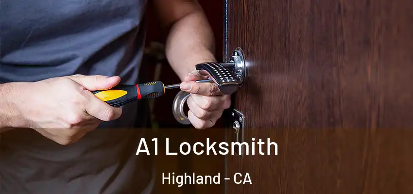  A1 Locksmith Highland - CA