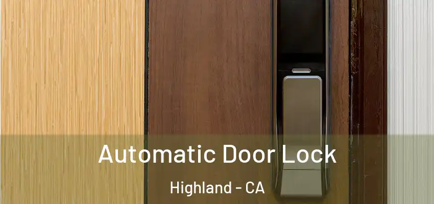  Automatic Door Lock Highland - CA