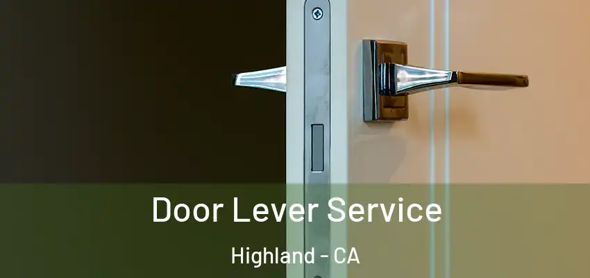  Door Lever Service Highland - CA