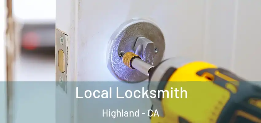  Local Locksmith Highland - CA