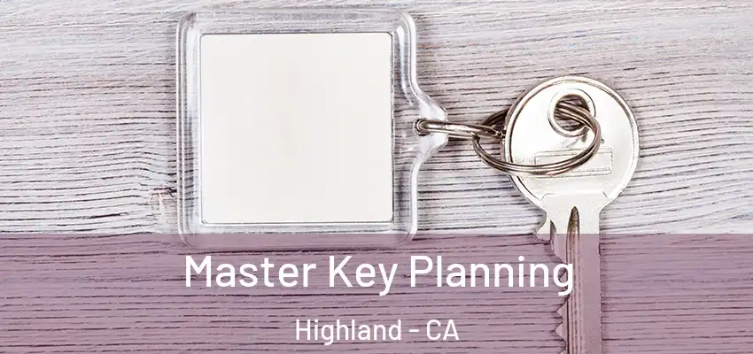 Master Key Planning Highland - CA