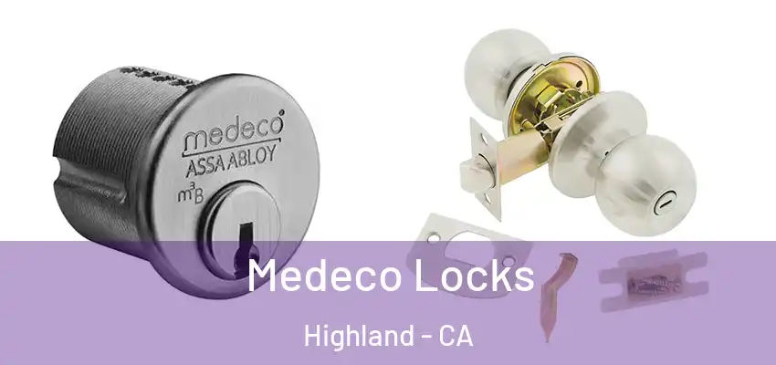  Medeco Locks Highland - CA