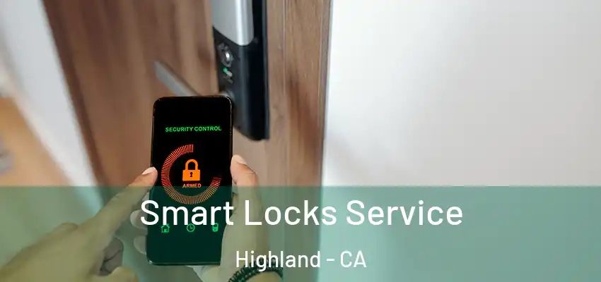  Smart Locks Service Highland - CA
